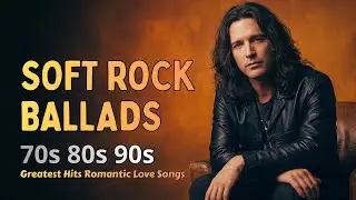 Best Soft Rock Ballads of the 70s, 80s & 90s | Romantic Love Songs #stream03