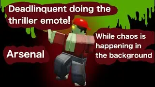 Deadlinquent doing the Thriller emote while chaos is happening in the background (Roblox Arsenal)