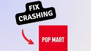 How to Fix POP MART App Crashing, lagging or keeps Stopping on Android/IOS