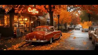🍁 Cozy Coffee Jazz ☕ Relaxing Autumn Street Ambience & Chill Piano Music