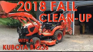 Fall 2018 Clean-up with a Kubota BX23s Sub-Compact Tractor