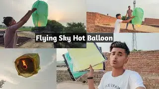 Flying Sky Hot Balloon 🎈 in my Village | fully enjoy | Anas Bartels