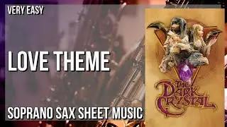 Soprano Sax Sheet Music: How to play Love Theme (The Dark Crystal) by Trevor Jones