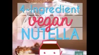 4-Ingredient Vegan Nutella