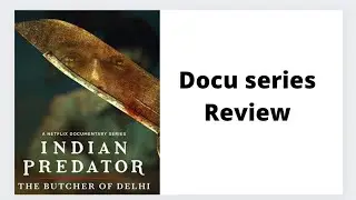 Indian Predator: The Butcher of Delhi Docu Series Review