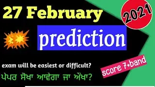 27 February 2021 real Ielts exam prediction | Listening | Reading | IDP & BC |