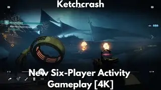 Ketchcrash, New Six-Player Activity, Gameplay [4K] - Destiny 2, Season of Plunder