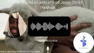 The Precious Lamb of God Jesus Christ (Yeshua)