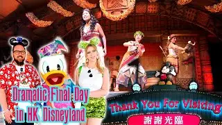 A Dramatic Final Day in Hong Kong Disneyland