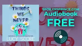 Things We Never Got Over by Lucy Score [ Audiobook FREE ]