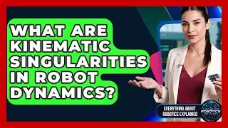 What Are Kinematic Singularities In Robot Dynamics? - Everything About Robotics Explained