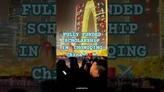 FULLY FUNDED SCHOLARSHIP 2025-26|CHONGQING CITY|CHINA|APPLY NOW #shorts #shortvideo #china #foryou