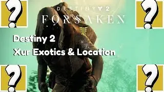 Destiny 2 Forsaken | XUR Exotics & Location | March 15, 2019