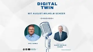 41 - 🎙️ Rettet der Digitale Zwilling die deutsche Industrie?&ldquo; 🎧 mit August-Wilhelm Scheer