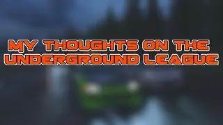 my thoughts on the Underground League