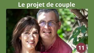 Le couple conscient 11 &mdash; Le projet du couple
