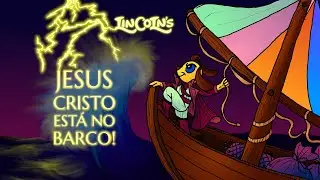 Jesus Cristo Est&aacute; no Barco! | Anima&ccedil;&atilde;o da Lincoln's