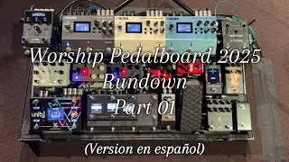 Pedalboard Rundown 2025 (Part01) || ThatMexicanGuyInUSA || Version en Espa&ntilde;ol!!!