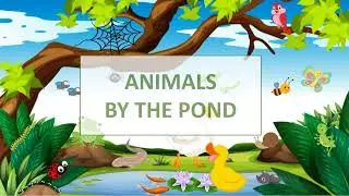 Animals by the pond | Learn Animals | Preschool & Kids Learning