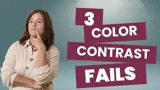 Is Your Color Contrast Failing? Fix  these 3 Common Mistakes