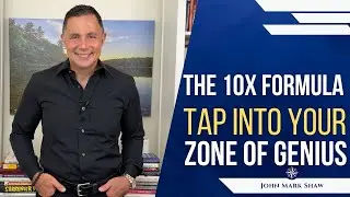 The 10X Formula: Tap Into Your Zone of Genius