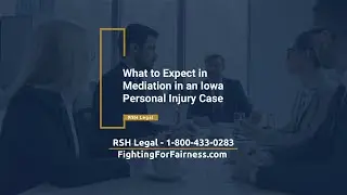 What to Expect in Mediation in an Iowa Personal Injury Case