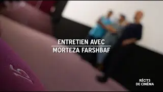 R&eacute;cits de Cin&eacute;ma / Morteza Farshbaf, la mise en sc&egrave;ne et le film TOOMAN