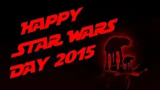 Happy Star Wars Day 2015!