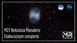 M27 - Nebulosa Manubrio - Elaborazione completa con Siril e Photoshop