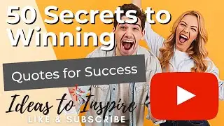 50 Secrets to Winning, Quotes for Success [Ideas to Inspire]