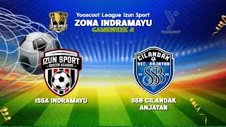 ISSA INDRAMAYU VS SSB CILANDAK ANJATAN|| YOOSCOUT LEAGUE IZUN SPOT GAMEWEEK 4 || MINGGU 12/10/2025