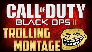 Black Ops 2 Trolling Montage #3