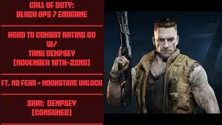 COD BO7 Endgame - Road to CR60 ~ Dempsey (November 18th~22nd)
