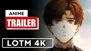 【诡秘之主】Lord of the Mysteries - Official Final Trailer [4K 60FPS] | PRIASE THE FOOL