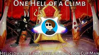 One Hell of a Climb (Hellclown but the Devil and Suction Cup Man sing it)