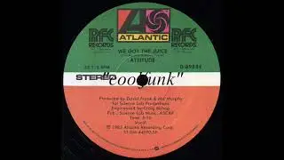 Attitude - We Got The Juice (12 inch 1983)