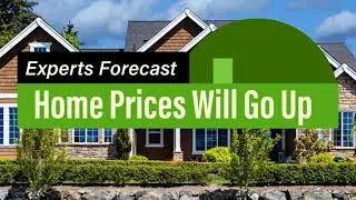 Experts Forecast Home Prices Will Go Up Over the Next 5 Years