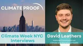 David Leathers On Making Workforce Health a Climate Priority