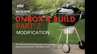 Weber Master Touch Kettle Unbox & Build Pt.2  Mods (Thermometer port, vent gauge)