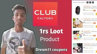 Club Factory 1rs Loot products with unlimited Trick || Dream11 new coupon