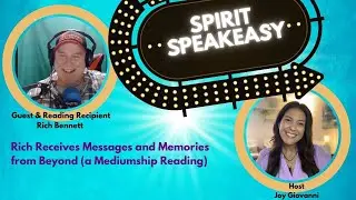 {Mediumship Reading} Rich Receives Messages and Memories from Beyond