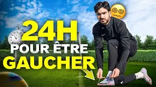 24H POUR DEVENIR UN GAUCHER AU FOOT ! (Je deviens un monstre ?)