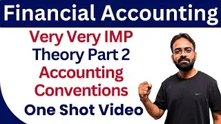Accounting Conventions :- Financial Accounting theory part-2 | B.Com/BBA