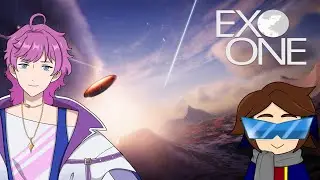 【Exo One】 I love space... Time to zooooom~ w/ ExceptionX of inttv