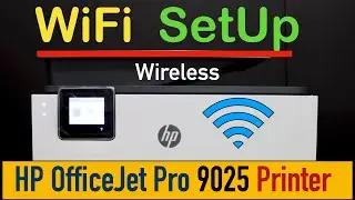 HP OfficeJet Pro 9025 Wireless Setup, WiFi SetUp !!