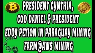 President Cynthia, COO Daniel & President Eddy Petion in Paraguay Mining farm@AWS Mining