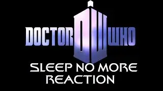 DOCTOR WHO - 9X09 SLEEP NO MORE REACTION