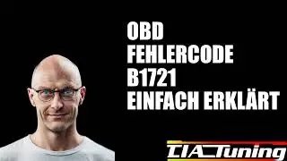 OBD-II Fehlercode B1721 einfach erkl&auml;rt!