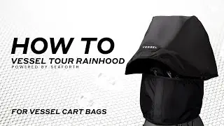 How To: VESSEL Tour Rain Hood For Cart Bags