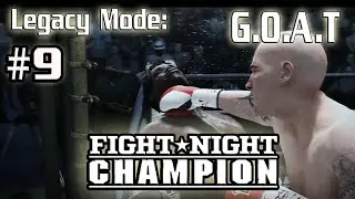 Journey To G.O.A.T on the Hardest Difficulty | Fight Night Legacy Mode | #9